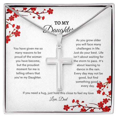 To My Daughter | You Have Given Me So Many Reasons To Be Proud Of The Women You Have Become | Artisan Cross Necklace
