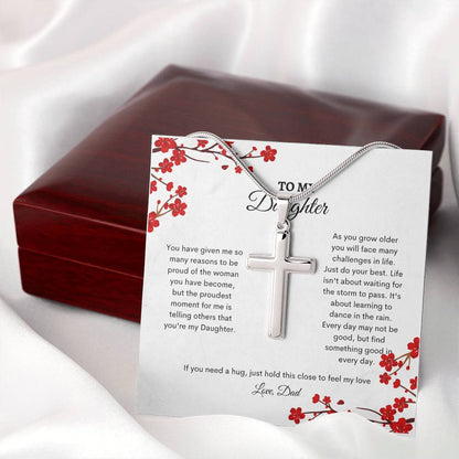 To My Daughter | You Have Given Me So Many Reasons To Be Proud Of The Women You Have Become | Artisan Cross Necklace