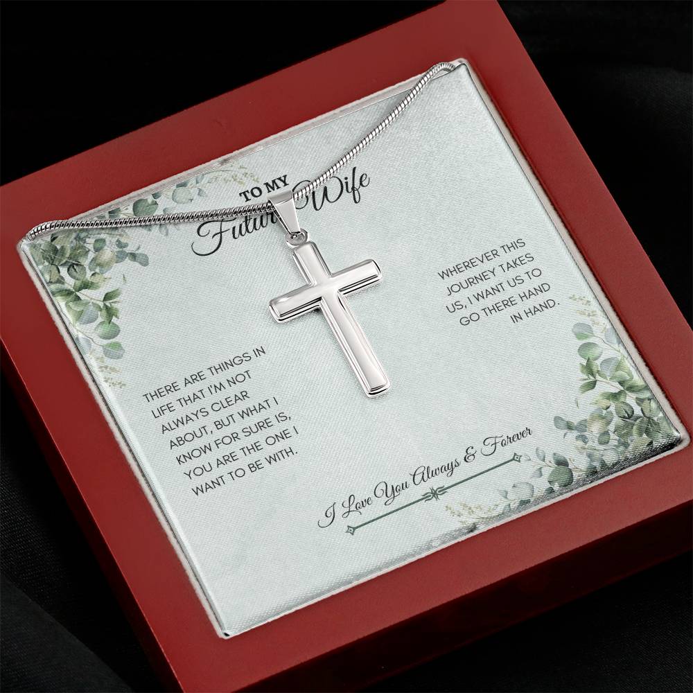 To My Wife | There Are Things In Life That I'm Not Always Clear ABout | Artisan Cross Necklace