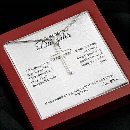 To My Daughter | Wherever Your Journey In Life May Take You | Artisan Cross Necklace