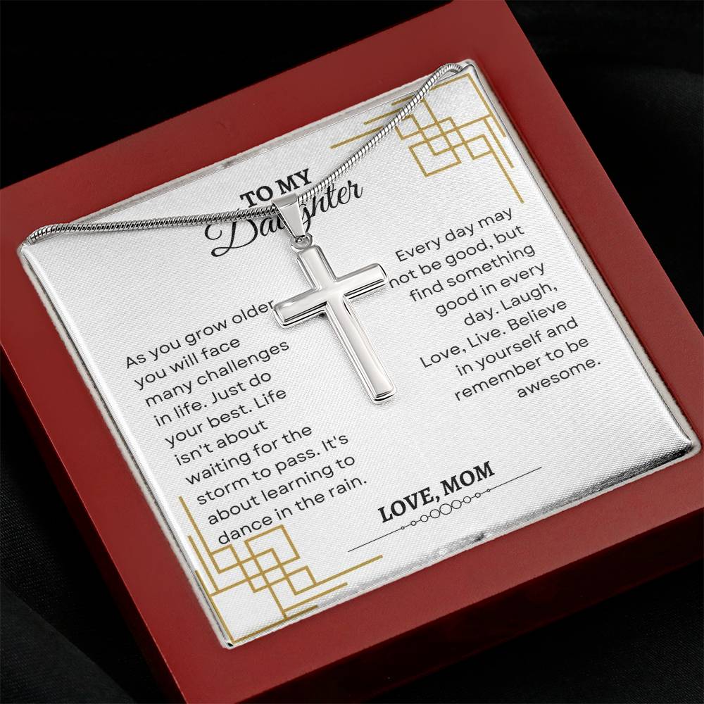 To My Daughter | As You Grow Older You Will Face Many Challenges InLife | Artisan Cross Necklace