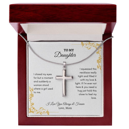 To My Daughter | I Closed My Eyes For  and Suddenly a Woman Stood | Artisan Cross Necklace